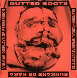 Blenorrhagical Spermatocystitis : Gutted Boots - Blenorrhagical Spermatocystitis - Bukkake De Kaka - Vulgar Displays Of Perversion